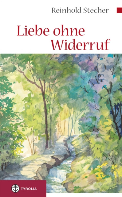 Libro elettronico Liebe ohne Widerruf Reinhold Stecher