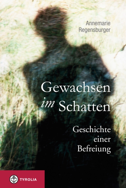 E-book Gewachsen im Schatten Annemarie Regensburger