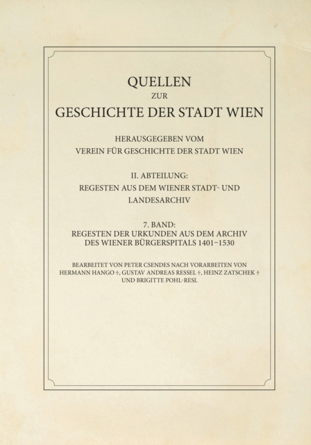 E-kniha Regesten der Urkunden aus dem Archiv des Wiener Burgerspitals 1401-1530 Peter Csendes