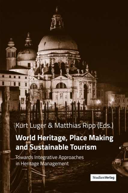 E-book World Heritage, Place Making and Sustainable Tourism Kurt Luger