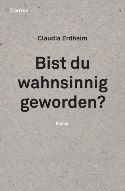 Libro elettronico Bist du wahnsinnig geworden? Claudia Erdheim