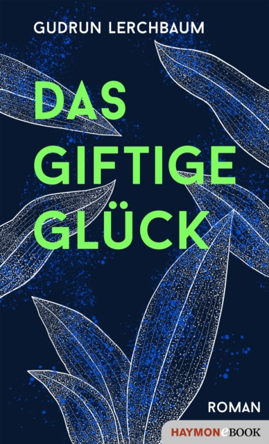 E-book Das giftige Gluck Gudrun Lerchbaum