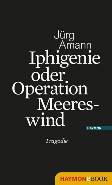 E-knjiga Iphigenie oder Operation Meereswind Jurg Amann