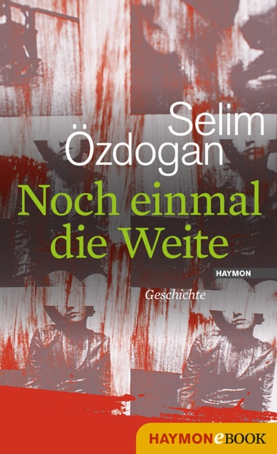 E-Book Noch einmal die Weite Selim Ozdogan