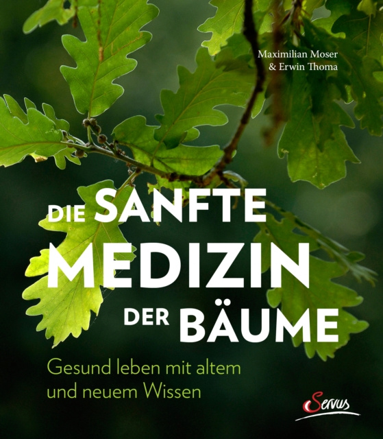 E-kniha Die sanfte Medizin der Baume Maximilian Moser