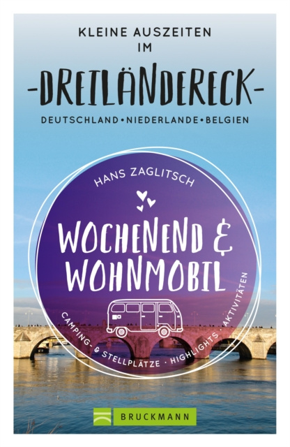E-kniha Wochenend und Wohnmobil - Kleine Auszeiten im Dreilandereck D/NL/B Hans Zaglitsch