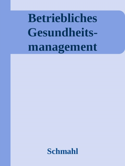 ebook Betriebliches Gesundheits- management Christian Schmahl