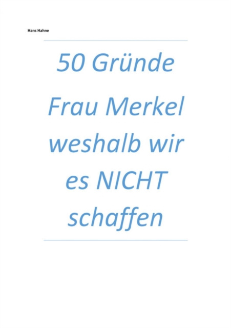 E-kniha 50 Grunde Frau Merkel weshalb wir es NICHT schaffen Hans Hahne