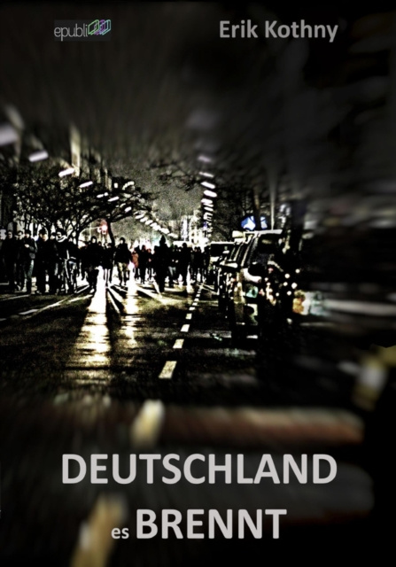 E-book Deutschland, es brennt Erik Kothny
