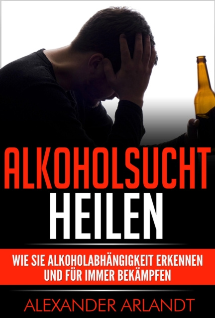 E-book Alkoholsucht heilen Alexander Arlandt