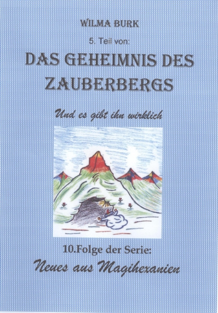 E-knjiga Das Geheimnis des Zauberbergs 5. Teil Wilma Burk