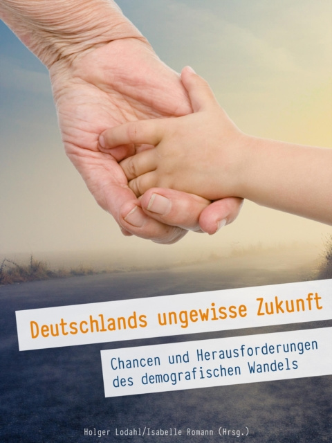 E-Book Deutschlands ungewisse Zukunft Lodahl Romann