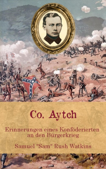 E-Book Co. Aytch - Erinnerungen eines Konfoderierten an den Burgerkrieg Sam Watkins