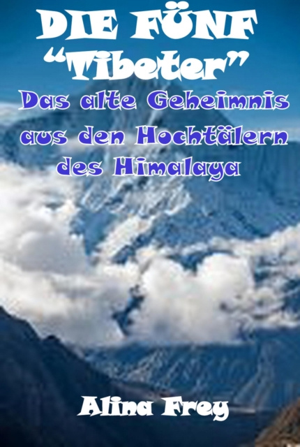 E-book Die Funf &quote;Tibeter&quote; Alina Frey