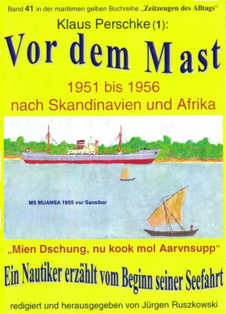 E-kniha Vor dem Mast - ein Nautiker erzahlt vom Beginn seiner Seefahrt 1951-56 Klaus Perschke