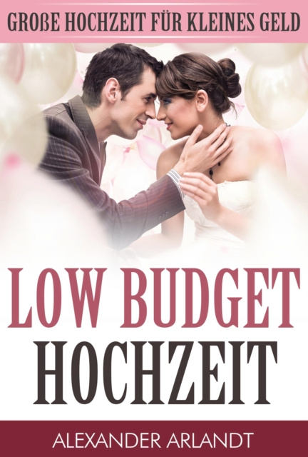 E-knjiga LOW BUDGET HOCHZEIT Alexander Arlandt