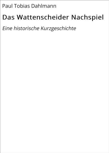 E-book Das Wattenscheider Nachspiel Paul Tobias Dahlmann