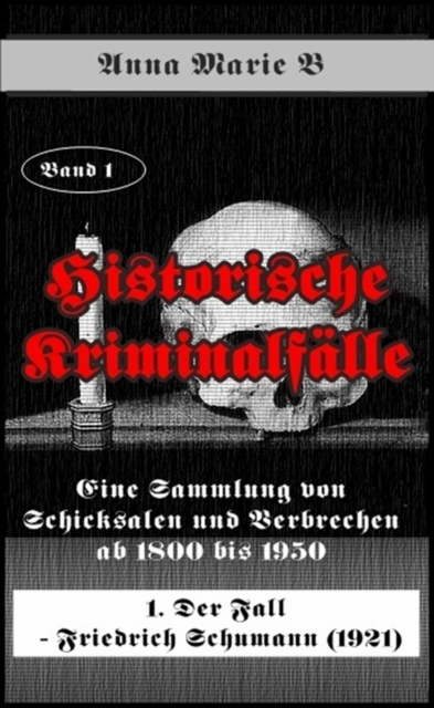 E-kniha Eine Sammlung von Schicksalen und Verbrechen ab 1800 bis 1950 Anna Marie B