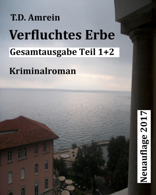Libro elettronico Verfluchtes Erbe Gesamtausgabe T.D. Amrein