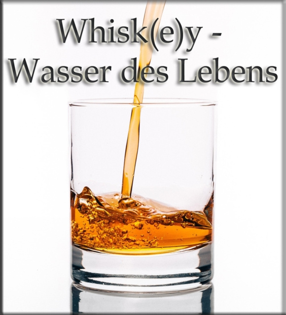 Libro elettronico Whisk(e)y - Wasser des Lebens Thomas Meinen