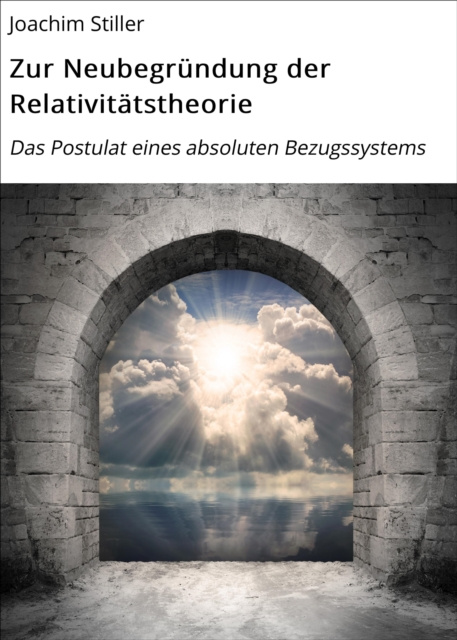 E-kniha Zur Neubegrundung der Relativitatstheorie Joachim Stiller