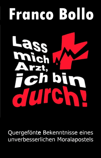 E-knjiga Lass mich Arzt, ich bin durch! Franco Bollo