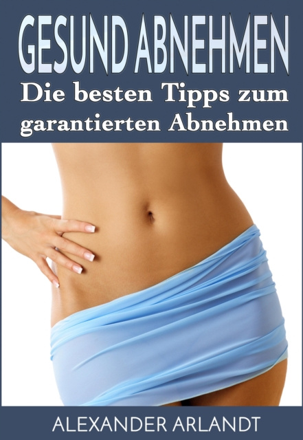 Libro elettronico Gesund Abnehmen Alexander Arlandt