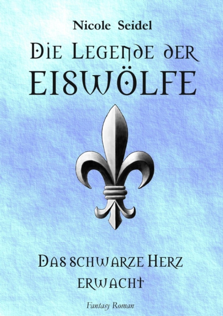 E-knjiga Die Legende der Eiswolfe Nicole Seidel