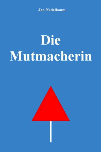 E-knjiga Die Mutmacherin Jan Nadelbaum