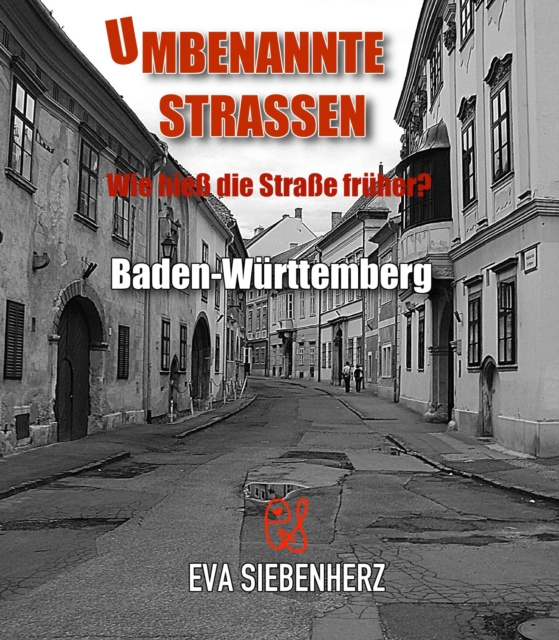 Libro elettronico Umbenannte Straen in Baden-Wurttemberg Eva Siebenherz