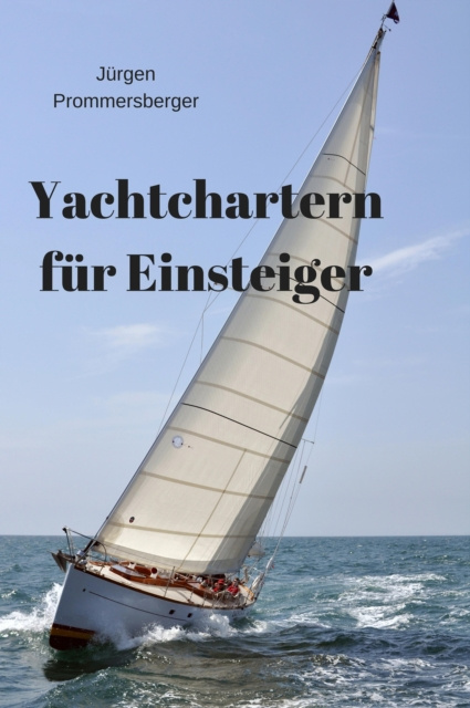 Libro elettronico Yachtchartern fur Einsteiger Jurgen Prommersberger