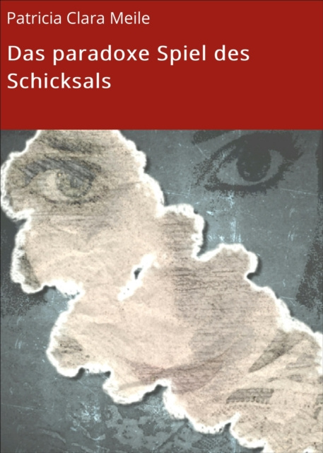 Libro elettronico Das paradoxe Spiel des Schicksals Patricia Clara Meile