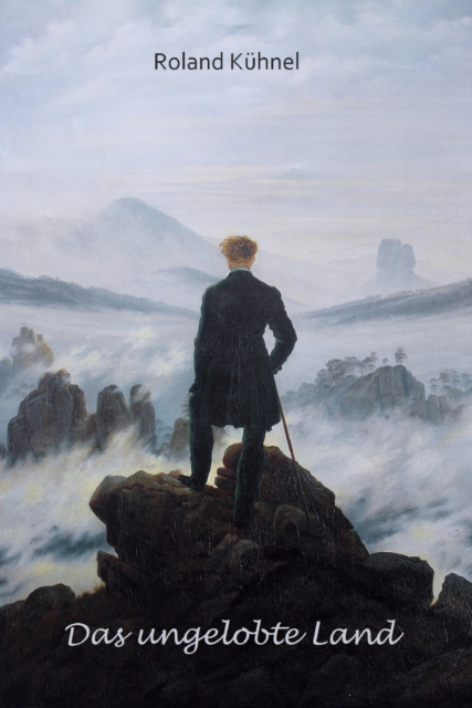 ebook Das ungelobte Land Roland Kuhnel