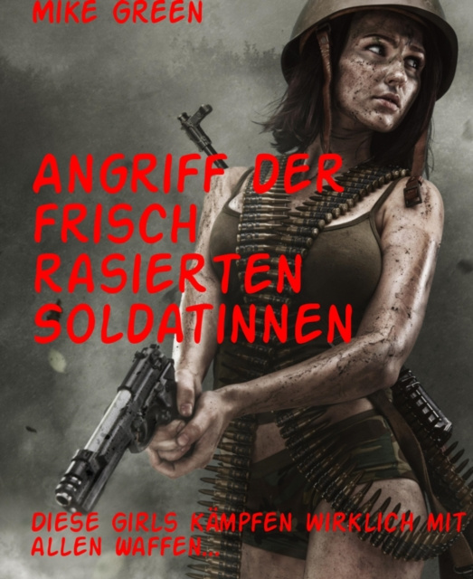 E-kniha Angriff der frisch rasierten Soldatinnen Mike Green