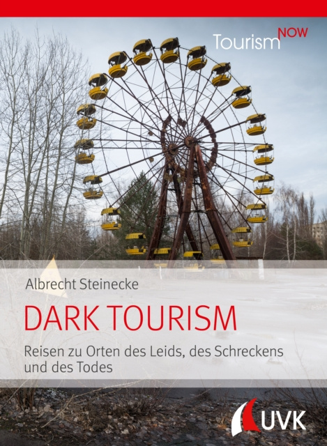 E-kniha Tourism NOW: Dark Tourism Albrecht Steinecke