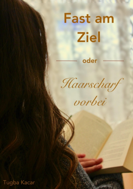 E-book Fast am Ziel - oder - Haarscharf vorbei! Tuba Kacar