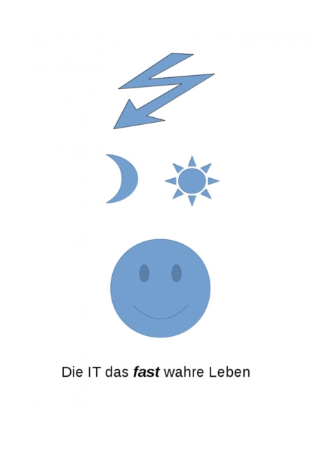 E-book Die IT das fast wahre Leben Siegfried Eichhorn