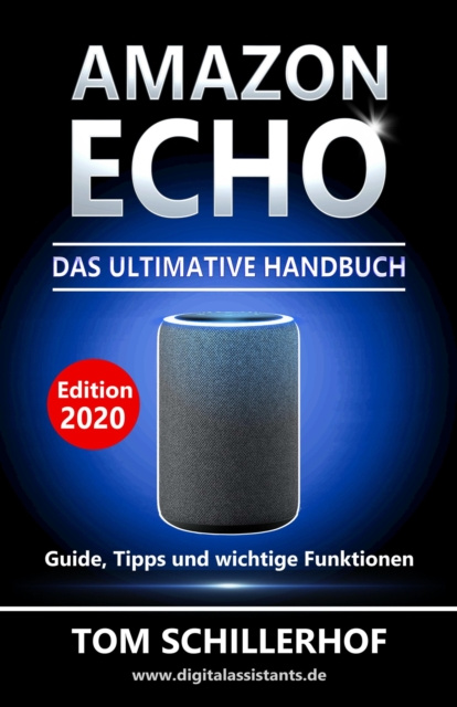 E-knjiga Amazon Echo - Das ultimative Handbuch: Guide, Tipps und wichtige Funktionen Tom Schillerhof