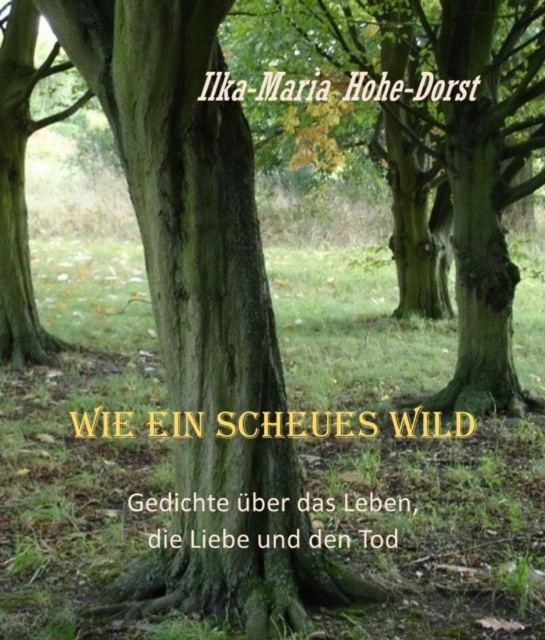 E-knjiga Wie ein scheues Wild Ilka-Maria Hohe-Dorst