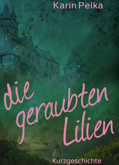 E-book Die geraubten Lilien Karin Pelka
