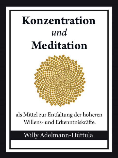 E-book Konzentration und Meditation Willy Adelmann-Huttula