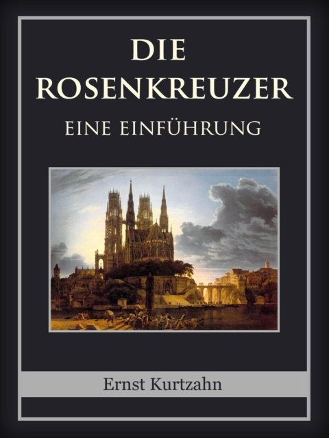 E-knjiga Die Rosenkreuzer Ernst Kurtzahn