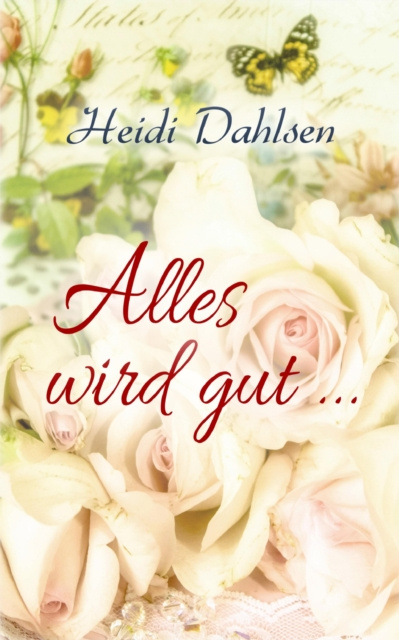 E-book Alles wird gut ... Heidi Dahlsen