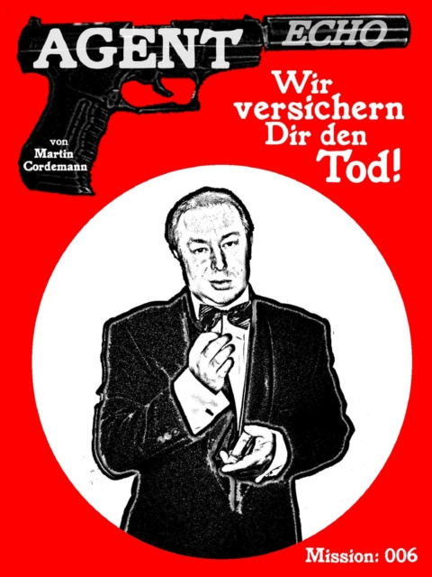 E-knjiga AGENT ECHO - Wir versichern Dir den Tod! Martin Cordemann