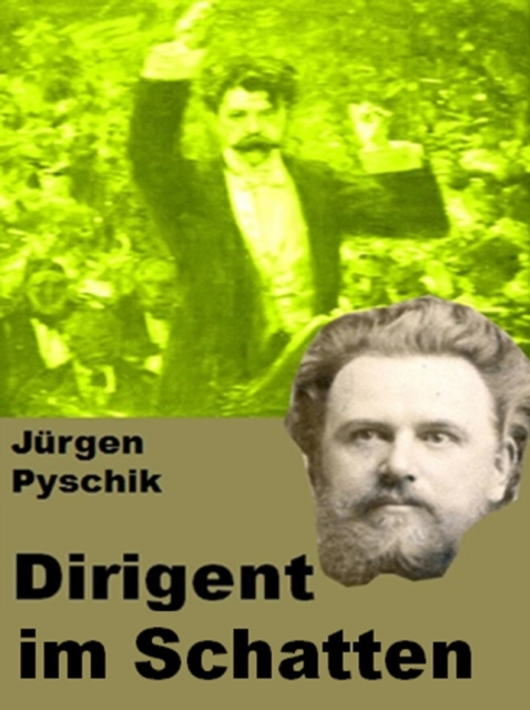 E-knjiga Dirigent im Schatten Jurgen Pyschik