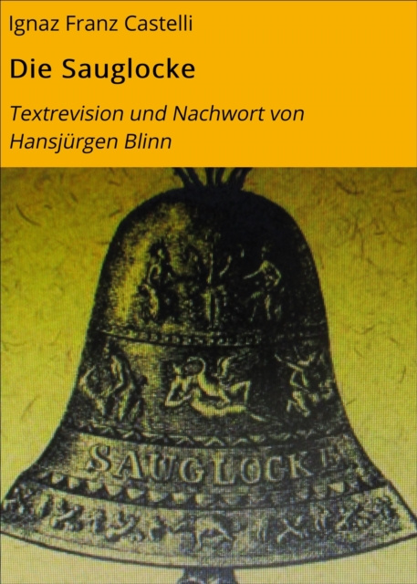 E-knjiga Die Sauglocke Ignaz Franz Castelli