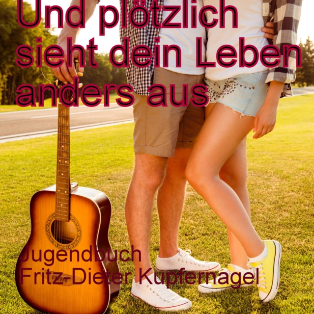 E-knjiga Und plotzlich sieht dein Leben anders aus Fritz-Dieter Kupfernagel