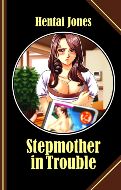 E-kniha Stepmother in Trouble Hentai Jones