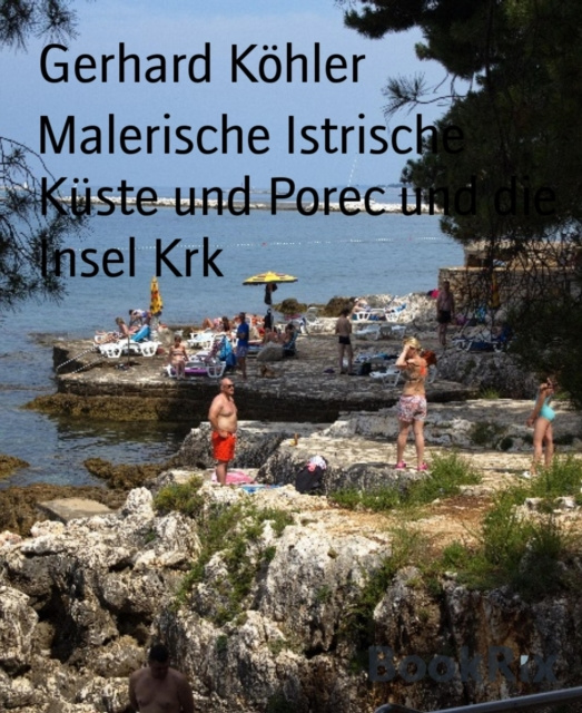 E-kniha Malerische Istrische Kuste und Porec und die Insel Krk Gerhard Kohler
