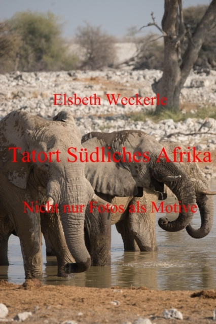 E-kniha Tatort Sudliches Afrika Elsbeth Weckerle